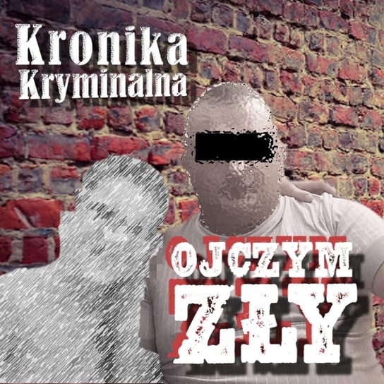 #9 Ojczym zły - Kronika kryminalna - podcast Szczepański Tomasz