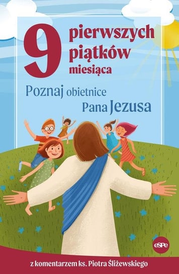 9 pierwszych piątków miesiąca Kędzierska-Zaporowska Magdalena, Śliżewski Piotr