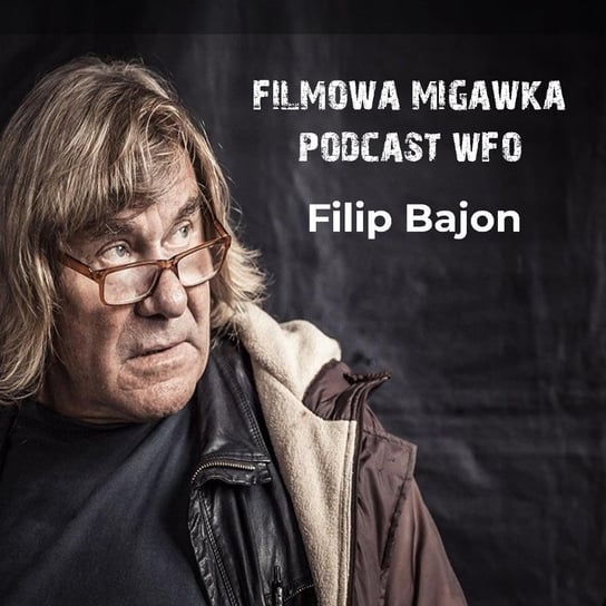 #9 Portret męski we wnętrzu - Filip Bajon w "Filmowej migawce" - Filmowa Migawka - podcast Opracowanie zbiorowe