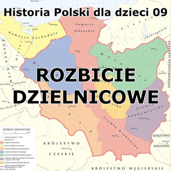 #9 Rozbicie dzielnicowe - Historia Polski dla dzieci - podcast Borowski Piotr