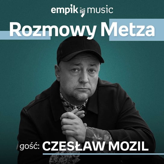 #9 Rozmowy Metza: Czesław Mozil - podcast Metz Piotr