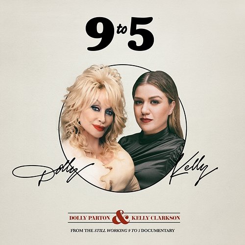 9 to 5 (FROM THE STILL WORKING 9 TO 5 DOCUMENTARY) Kelly Clarkson and Dolly Parton