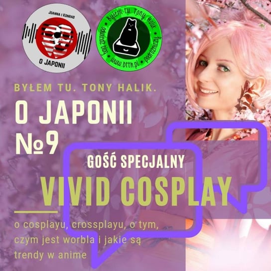 #9 + Vivid Cosplay (o cosplayu, crossplayu, czym jest worbla i jakie są trendy) - podcast Sokołowska Joanna, Rzentarzewski Konrad