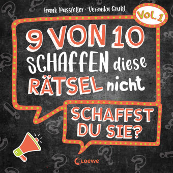 9 von 10 schaffen diese Rätsel nicht - schaffst du sie? - Vol. 1 Loewe Verlag