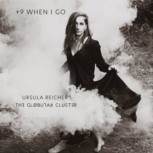 +9 When I Go Ursula Reicher, The Globular Cluster