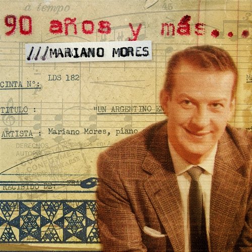 90 Años Y Mas Mariano Mores