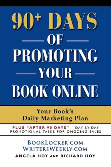 90+ Days of Promoting Your Book Online Hoy Angela J.