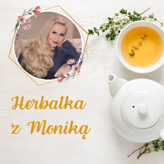 #90 Herbatka z Moniką III Podcast, Pogadanki, Komentarze, Aktualności | Monika Cichocka - Monika Cichocka Wysoka Świadomość - podcast Cichocka Monika