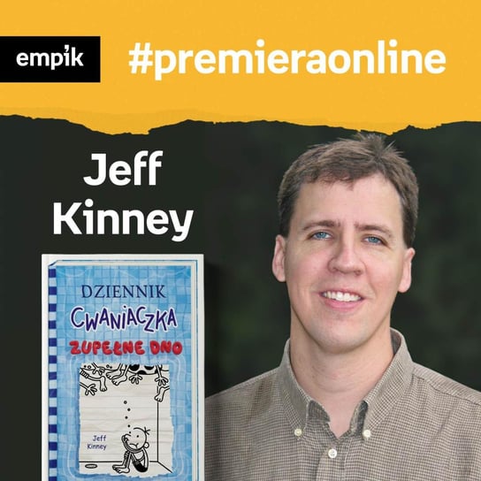 #90 Jeff Kinney - Empik #premieraonline - podcast Rosiak Anna, Dżbik-Kluge Justyna, Kinney Jeff