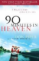 90 Minutes in Heaven: A True Story of Death & Life Piper Don