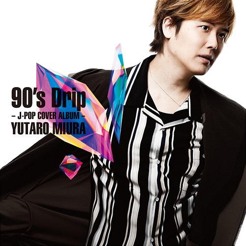 90’s Drip - J-pop Cover Album - Yutaro Miura