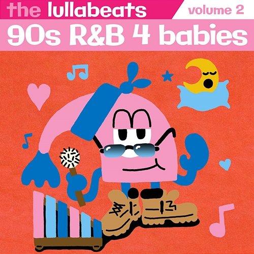 90's R&B 4 Babies, Vol. 2 The Lullabeats