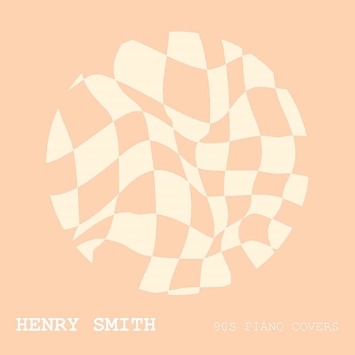 90s Piano Covers (Vol. 1) Henry Smith