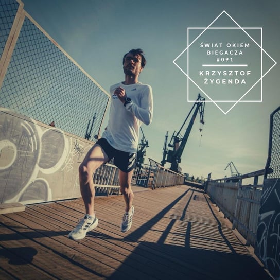 #91 Stać mnie na bieganie 2:12 w maratonie! Krzysztof Żygenda - Świat okiem biegacza - podcast Pyszel Florian