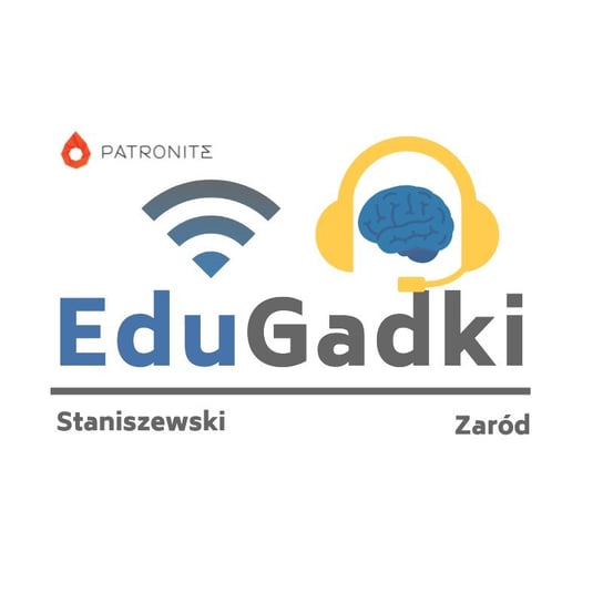 #91 Wędrówka po mózgu, czyli rozmowa z Ewą Międzybrodzką - EduGadki - podcast Zaród Marcin, Staniszewski Jacek
