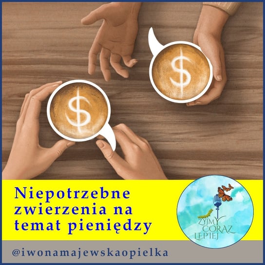 #919 Niepotrzebne zwierzenia na temat pieniędzy - Żyjmy Coraz Lepiej - podcast - audiobook Majewska-Opiełka Iwona, Kniat Tomek