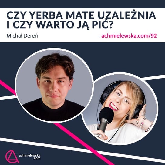#92 Czy yerba mate uzależnia i czy warto ją pić? – Michał Dereń - Firma on-line - podcast Chmielewska Agata