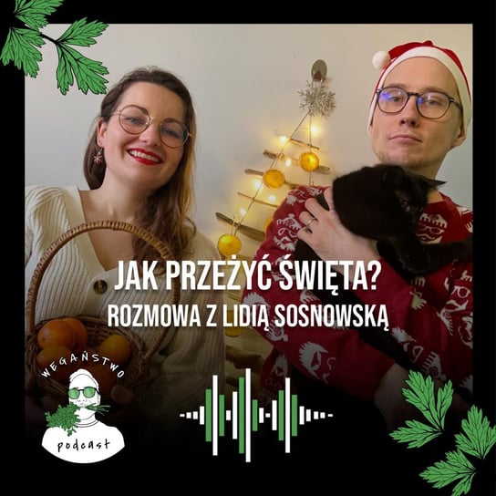 #92 Jak przeżyć święta? Lidia Sosnowska - Wegaństwo - podcast Adrian Sosnowski