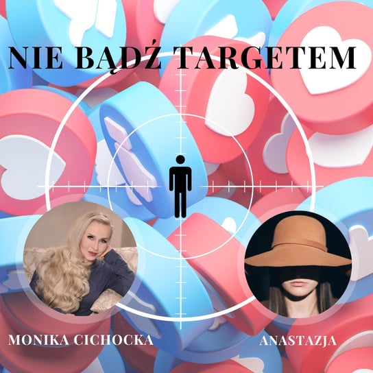 #92 Nie bądź targetem… Social Media, Internet, Technologie Monika Cichocka, Anastazja - Monika Cichocka Wysoka Świadomość - podcast - audiobook Cichocka Monika