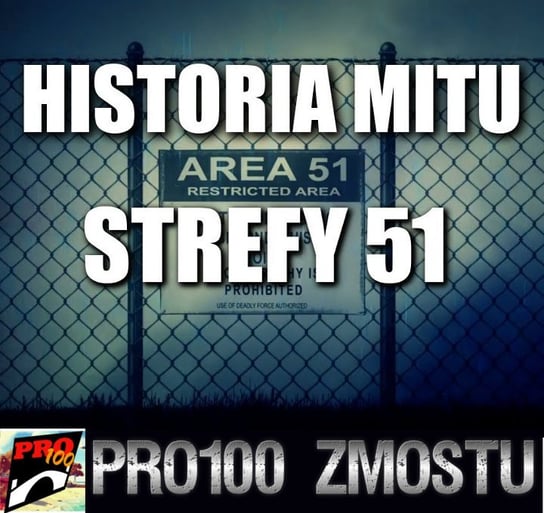 #92 Strefa 51 – historia mitu - Pro100 Zmostu - podcast - audiobook Sobolewski Michał