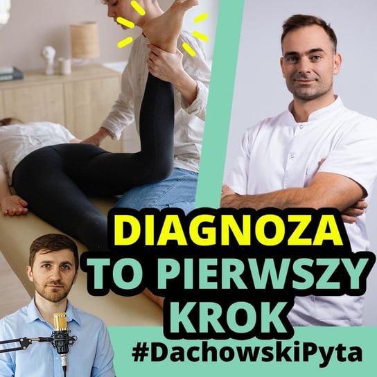 #93 Dariusz Ciborowski - Łącz terapię manualną z terapią ruchową - #DachowskiPyta - podcast Dachowski Michał