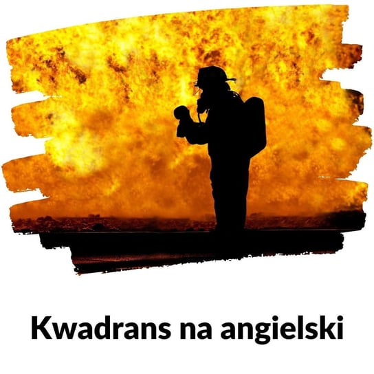 #93 Może to pożar - Lekcja 93 - Kwadrans na angielski - podcast Marciniak Szymon