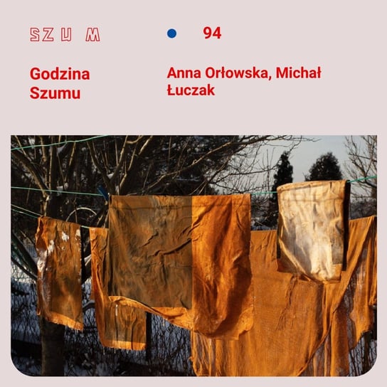 #94 Anna Orłowska, Michał Łuczak - Godzina Szumu - podcast Plinta Karolina