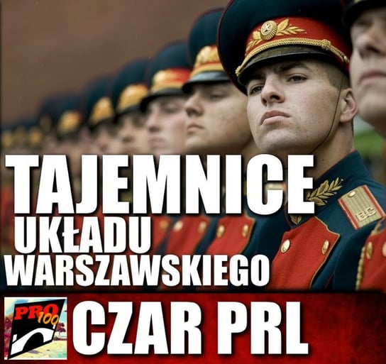 #94 Czar PRL - tajemnice Układu Warszawskiego - Pro100 Zmostu - podcast Sobolewski Michał