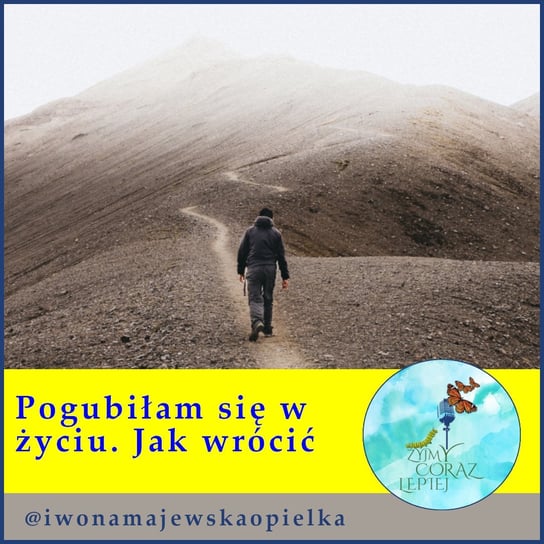 #940 Pogubiłam się w życiu. Jak wrócić - podcast - audiobook Majewska-Opiełka Iwona, Kniat Tomek