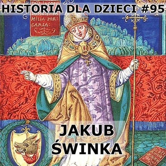 #95 Jakub Swinka - Historia Polski dla dzieci - podcast Borowski Piotr