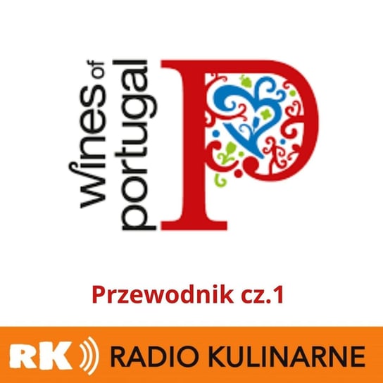 #95 Odkryj świat win Portugalii – Tomasz Prange-Barczyński & Bartosz Wilczyński. Przewodnik cz. 1 - Radio Kulinarne - podcast Dutkiewicz Wilczyński