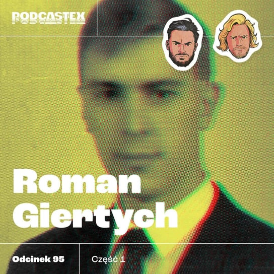 #95 Roman Giertych i Młodzież Wszechpolska - Podcastex - podcast o latach 90 - podcast Przybyszewski Bartek, Witkowski Mateusz