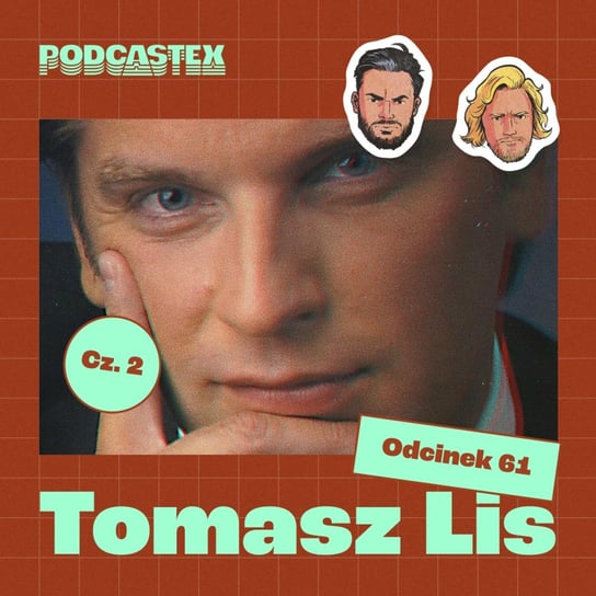#961 Tomasz Lis, cz. 2 - Podcastex - podcast o latach 90 - podcast Przybyszewski Bartek, Witkowski Mateusz