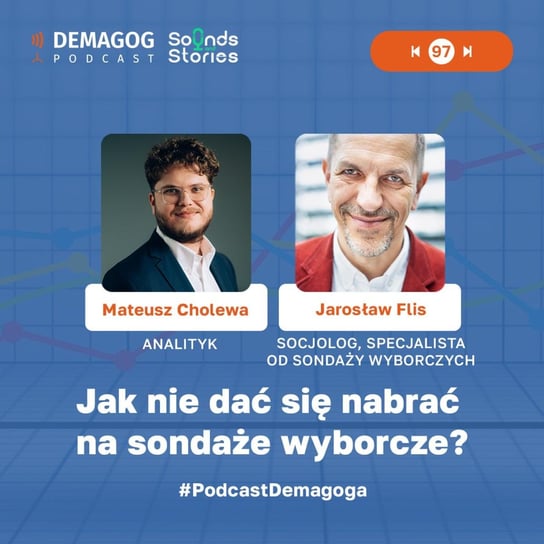 #97 Jarosław Flis o tym, jak nie dać się nabrać na sondaże wyborcze? - Podcast Demagoga - podcast Opracowanie zbiorowe
