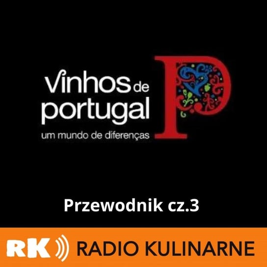 #97 Odkryj świat win Portugalii - Tomasz Prange-Barczyński & Bartosz Wilczyński. Przewodnik cz.3 - Radio Kulinarne - podcast Dutkiewicz Wilczyński