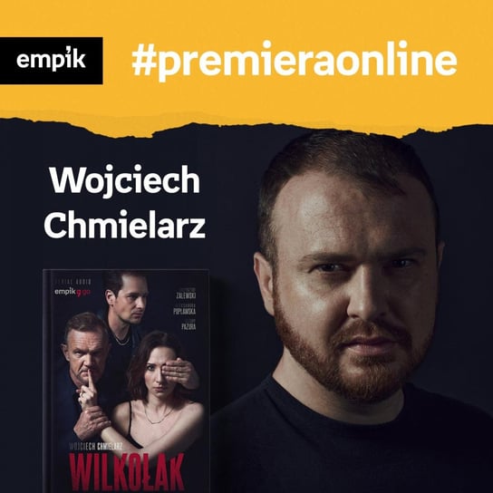 #97 Wojciech Chmielarz i Filip Kosior - Empik #premieraonline - podcast Borowiecka Katarzyna, Kosior Filip, Chmielarz Wojciech