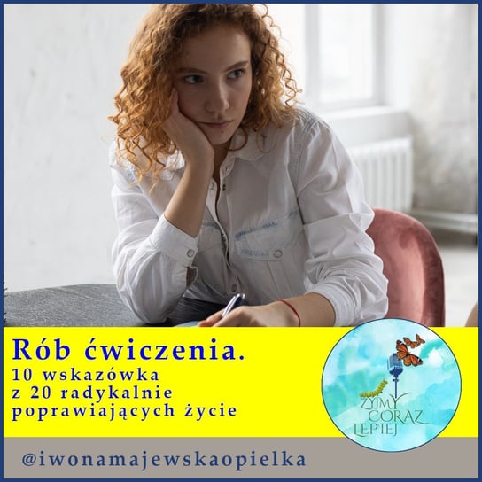 #975 Rób ćwiczenia. 10 wskazówka z 20 radykalnie poprawiających życie - Żyjmy Coraz Lepiej - podcast - audiobook Majewska-Opiełka Iwona, Kniat Tomek