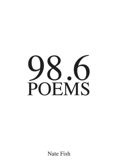 98.6 Poems Fish Nate