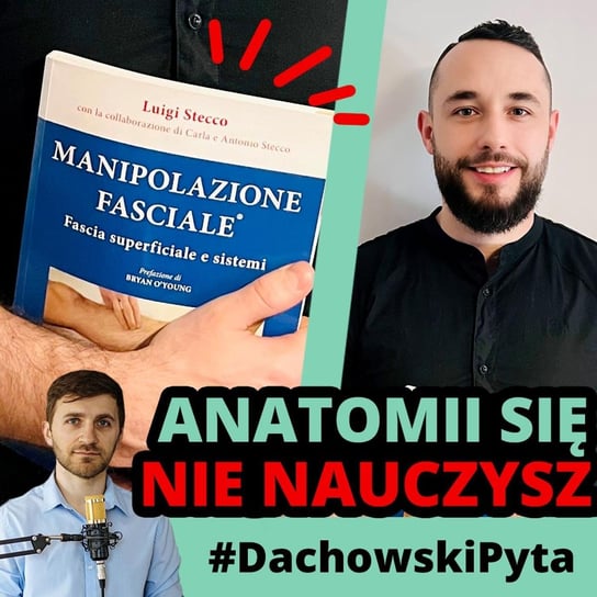 #98 Czy manipulacja powięzi boli? - odpowiada Remigiusz Halikowski - #DachowskiPyta - podcast Dachowski Michał
