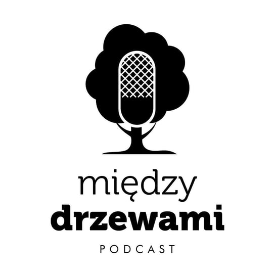 #98 Zdobkowa menażeria [Zdobysław Czarnowski, leśniczy] - Między drzewami - podcast Opracowanie zbiorowe