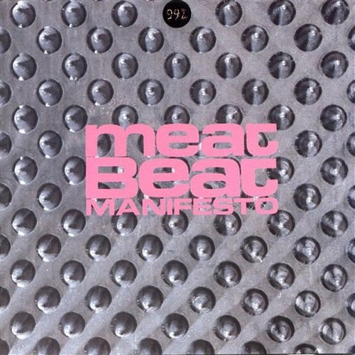 99% Meat Beat Manifesto