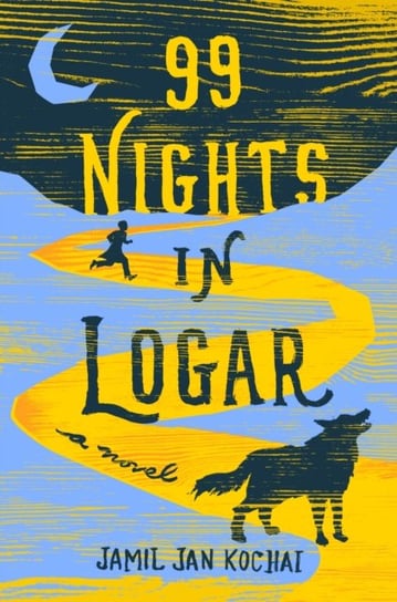 99 Nights in Logar Jamil Jan Kochai