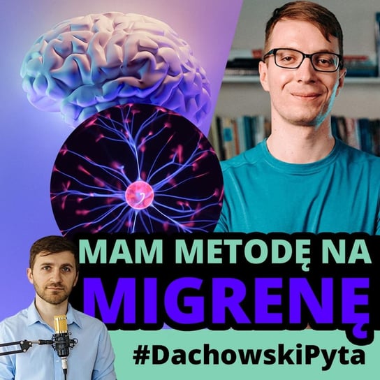#99 Od masażu do neuroterapii - rozmowa z Patrykiem Sobotką - #DachowskiPyta - podcast Dachowski Michał