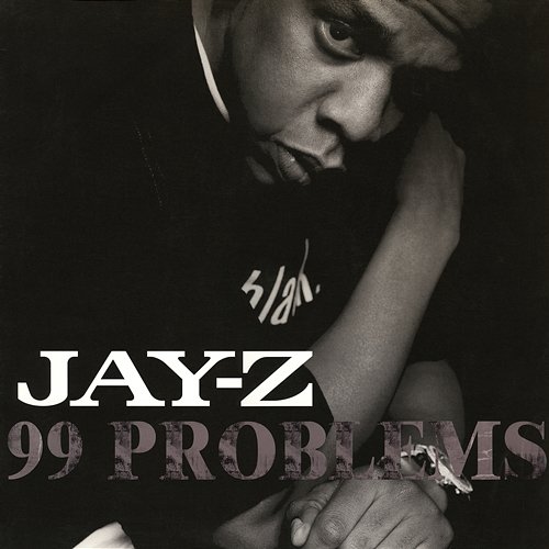 99 Problems JAŸ-Z