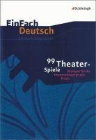 99 Theater-Spiele: Übungen für die theaterpädagogische Praxis. EinFach Deutsch Unterrichtsmodelle Muller Barbara, Schafhausen Helmut