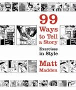 99 Ways to Tell a Story Madden Matt
