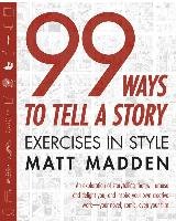 99 Ways to Tell a Story: Exercises in Style Madden Matt