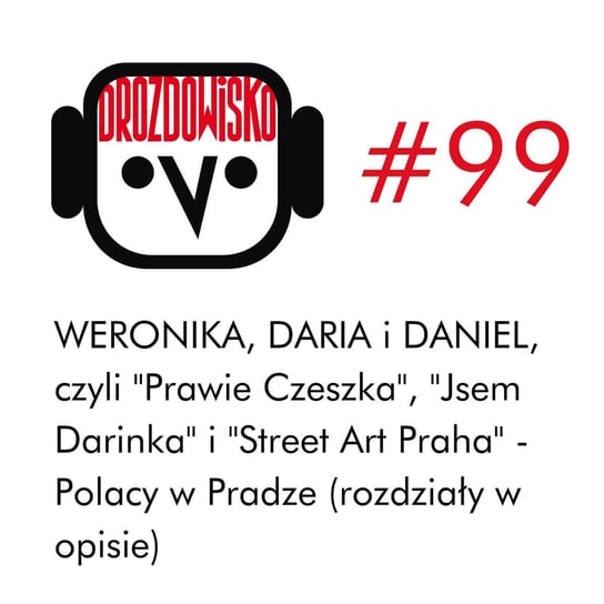 #99 Życie w Czechach: zdziwienia, zaskoczenia, zauroczenia (rozdziały w opisie) - Drozdowisko - podcast Drozda Teresa