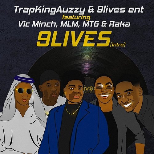 9Lives ( ) 9Lives Ent TrapKingAuzzy feat. MLM, MTG, Raka, Vic Minch