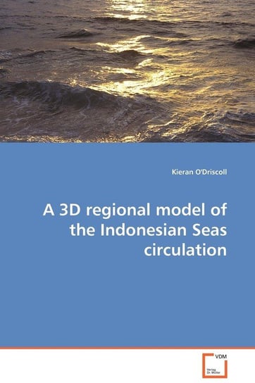 A 3D regional model of the Indonesian Seas circulation O'driscoll Kieran